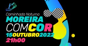 Caminhada Noturna MOREIRA COM COR 2022